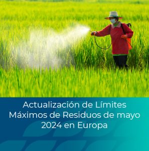 Actualización de Límites Máximos de Residuos de mayo 2024 en Europa